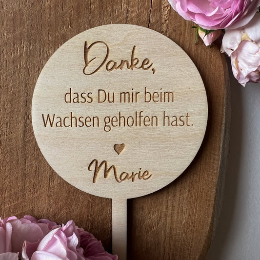 Holzstecker "Danke, dass Du mir beim Wachsen geholfen hast"